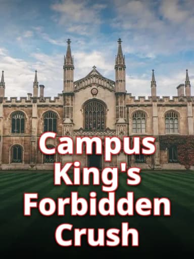 Campus King's Forbidden Crush