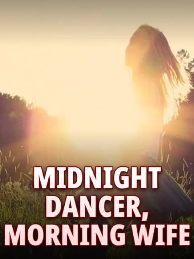 Midnight Dancer, Morning Wife