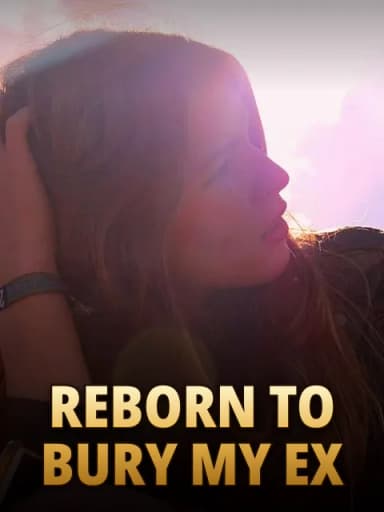 Reborn to Bury My Ex
