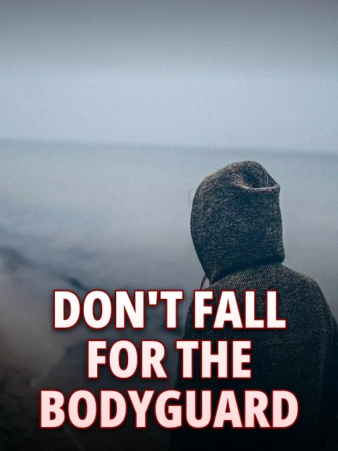 Don't Fall for the Bodyguard