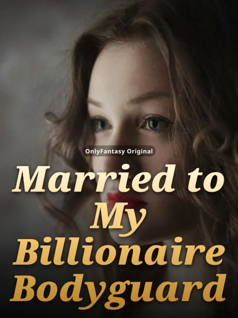 Married to My Billionaire Bodyguard