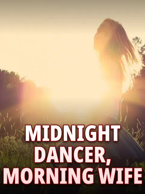 Midnight Dancer, Morning Wife