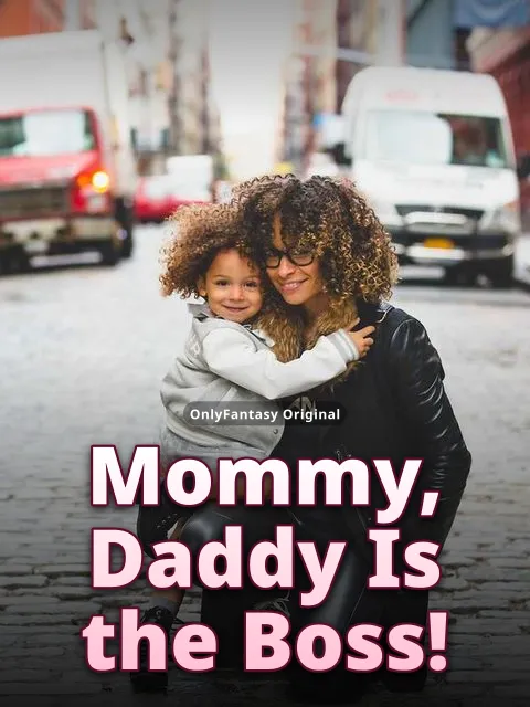 Mommy, Daddy Is the Boss!